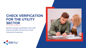 Check Verification for the Utility Sector: Benefits and How to Offer This Service to Commercial Customers