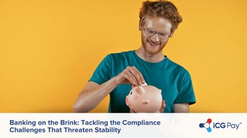 Banking on the Brink: Tackling the Compliance Challenges That Threaten Stability