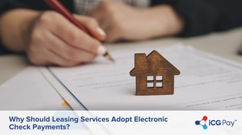 Why Should Leasing Services Adopt Electronic Check Payments?