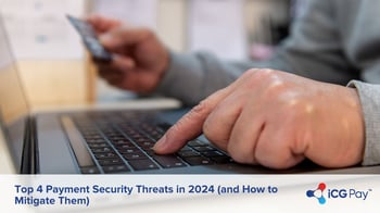 Top 4 Payment Security Threats in 2024 (and How to Mitigate Them)