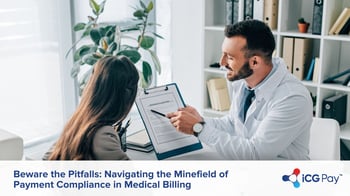 Beware the Pitfalls: Navigating the Minefield of Payment Compliance in Medical Billing