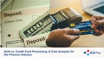 ACH vs. Credit Card Processing: A Cost Analysis for the Finance Industry
