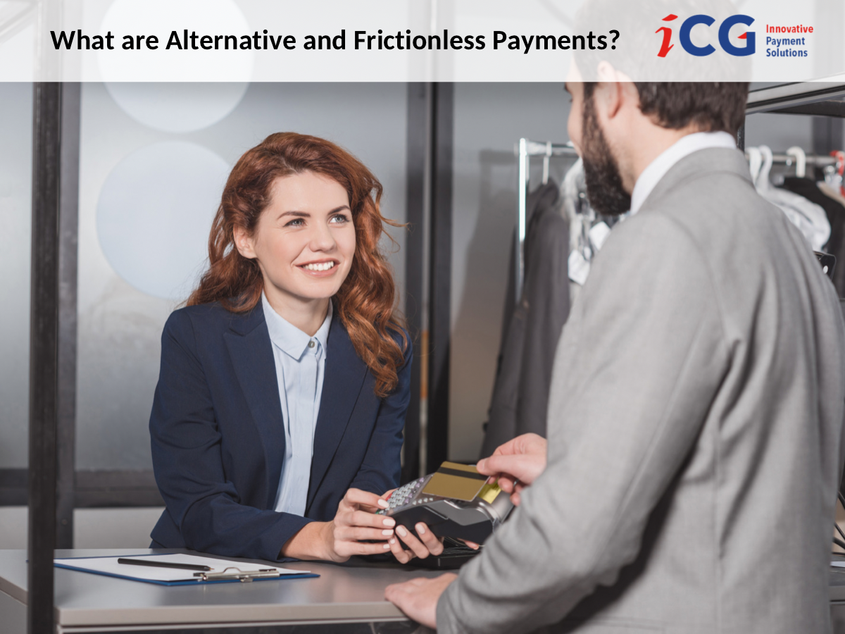 What are Alternative and Frictionless Payments?