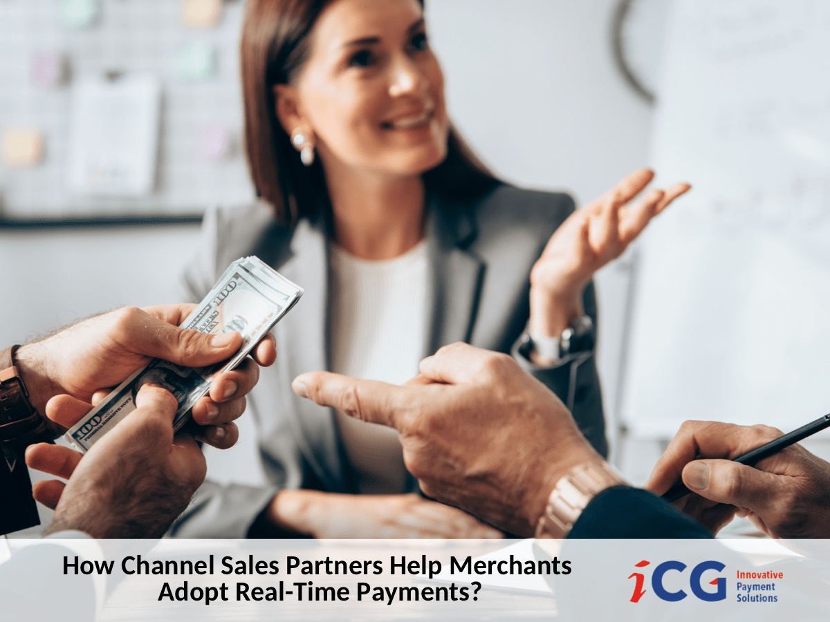 How Channel Sales Partners Help Merchants Adopt Real-Time Payments?