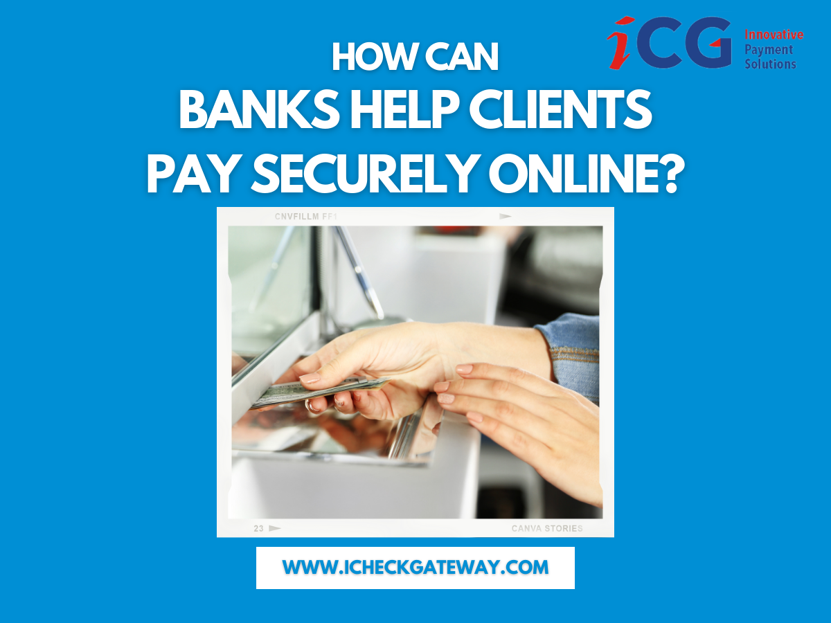 How Can Banks Help Clients Pay Securely Online?