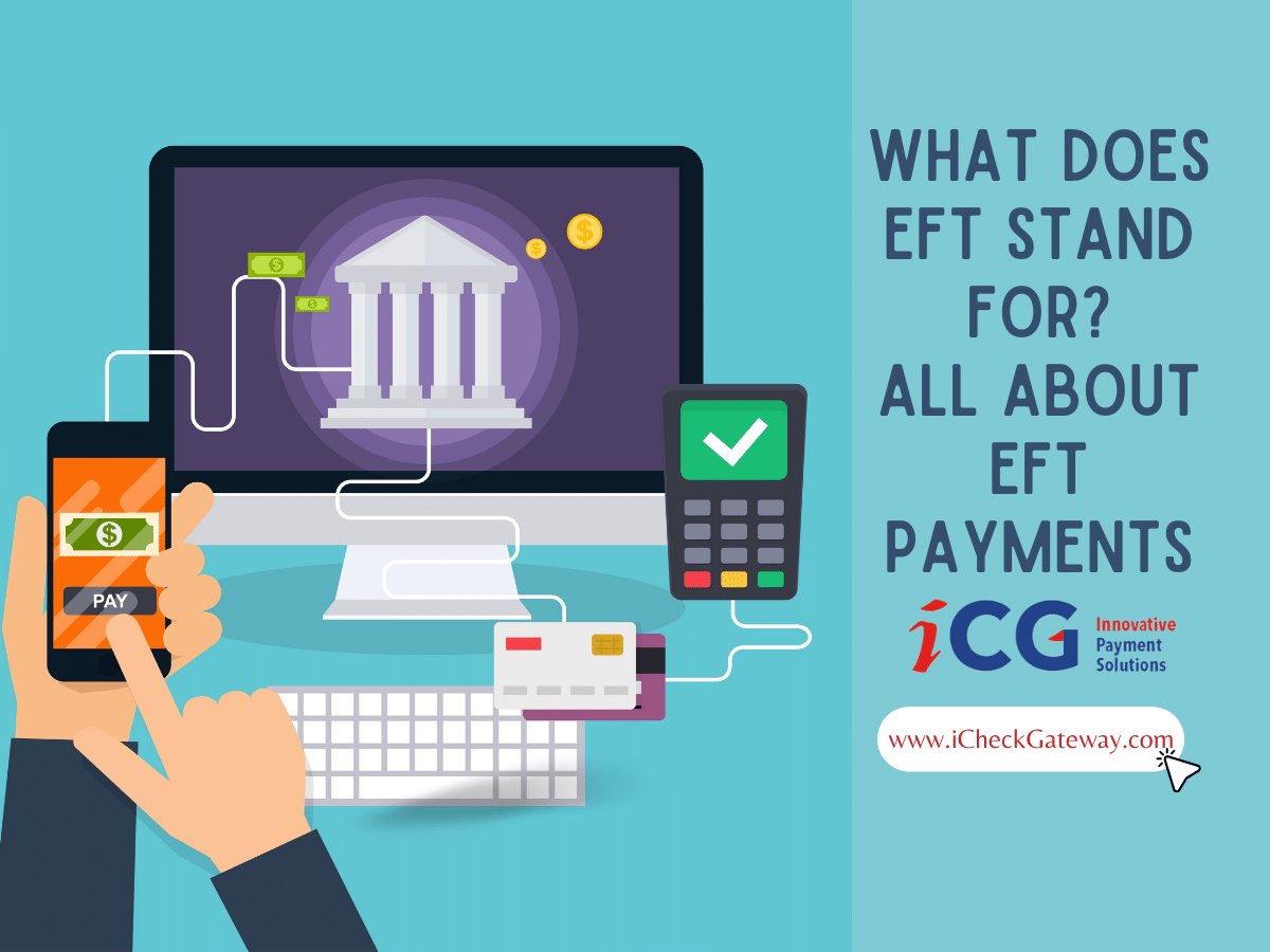 What Does EFT Stand For? – All About EFT Payments