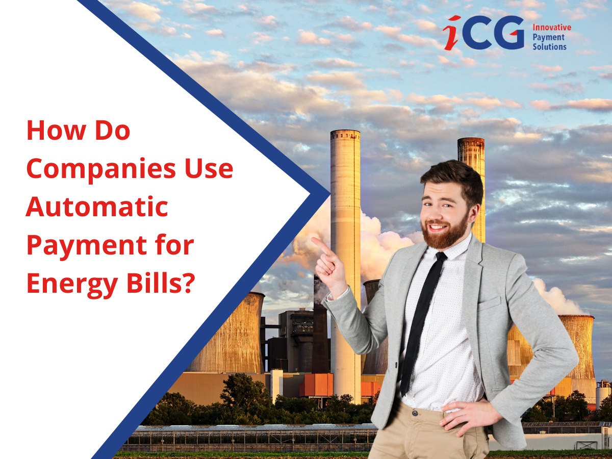 How Do Companies Use Automatic Payment for Energy Bills?