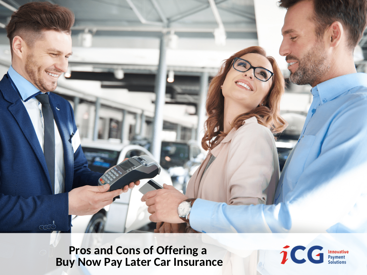 Pros and Cons of Offering a Buy Now Pay Later Car Insurance